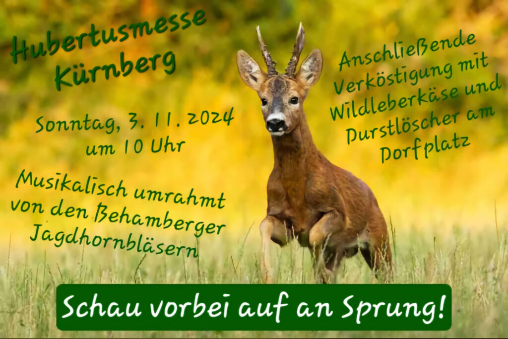 Hubertusmesse am 3.11.2024 um 10 Uhr mit den Behamberger Jagdhornbläsern. Anschließend Verköstigung mit Wildleberkäse am Dorfplatz.