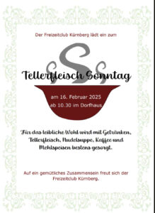 Tellerfleisch Sonntag, 16. Februar 2025 ab 10.30 Uhr im dorfHAUS Kürnberg. Der Freizeitclub Kürnberg lädt herzlich ein.